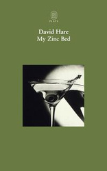 My Zinc Bed - David Hare