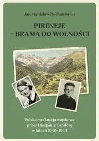 Pireneje - brama do wolności - Jan Stanisław Ciechanowski