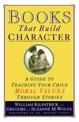 Books That Build Character - William Kilpatrick