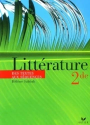 Litterature 2nde. Des textes aux sequences - Helene Sabbah