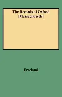 Records of Oxford [Massachusetts] - Mary DeWitt Freeland