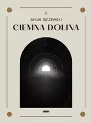 Ciemna dolina - Jakub Jęczewski