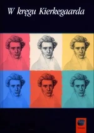W kręgu Kierkegaarda - praca zbiorowa