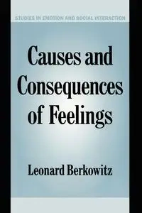 Causes and Consequences of Feelings - Leonard Berkowitz