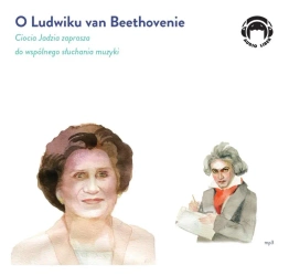 O Ludwiku van Beethovenie. Audiobook - Jadwiga Mackiewicz