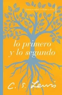 Lo primero y lo segundo - Lewis C. S.