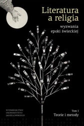 Literatura a religia-wyzwania epoki świeckiej T.1 - Łukasz Tischner, Tomasz Garbol