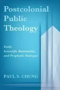 Postcolonial Public Theology - Chung Paul S.