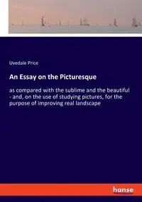 An Essay on the Picturesque - Price Uvedale