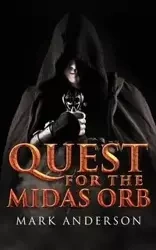Quest For The Midas Orb - Anderson Mark