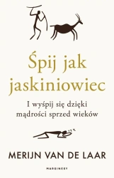 Śpij jak jaskiniowiec. I wyśpij się dzięki.. - van Merijn de Laar