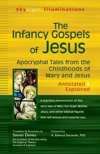 The Infancy Gospels of Jesus - Siecienski PhD A. Edward