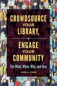 Crowdsource Your Library, Engage Your Community - Sara Fiore