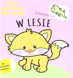 Moje pierwsze kolorowanki. W lesie - praca zbiorowa