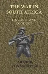 The War in South Africa - Its Cause and Conduct (1902) - Arthur Conan Doyle