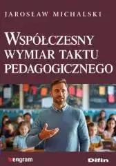 Współczesny wymiar taktu pedagogicznego - JAROSŁAW MICHALSKI