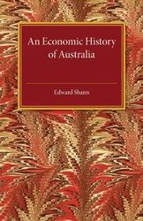 An Economic History of Australia - Edward Shann