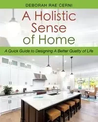 A Holistic Sense of Home - Deborah Rae Cerni
