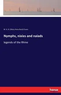 Nymphs, nixies and naiads - Anna Evans M. A. B. (Mary Buck)