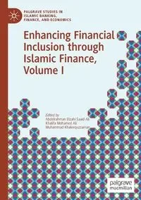 Enhancing Financial Inclusion through Islamic Finance, Volume I - Elzahi Saaid Ali Abdelrahman