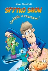 Spytko Show gadając z rzeczami! - Adam Studziński