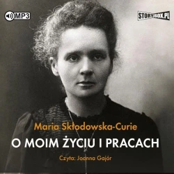 O moim życiu i pracach audiobook - Maria Skłodowska-Curie