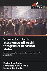 Vivere São Paulo attraverso gli occhi fotografici di Vivian Maier - Karine Itao Palos