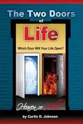 The Two Doors of Life - Johnson Curtis D