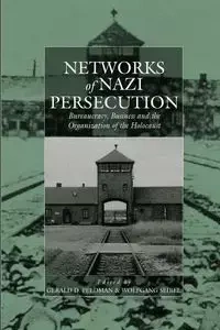 Networks of Nazi Persecution - Feldman Gerald D.