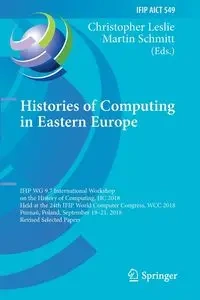 Histories of Computing in Eastern Europe - Leslie Christopher