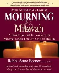 Mourning and Mitzvah (25th Anniversary Edition) - MA Anne Brener MAJCS LCSW Rabbi