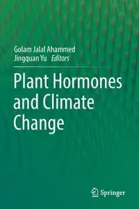 Plant Hormones and Climate Change - Ahammed Golam Jalal