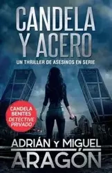 Candela y acero - Aragón Adrián