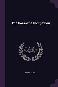 The Courser's Companion - Anonymous