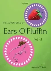 The Adventures of Ears O'Fluffin, Pet PI - Monica Yoknis