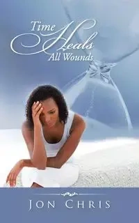 Time Heals All Wounds - Jon Chris