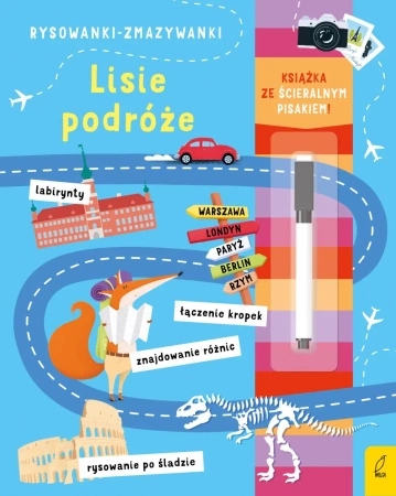 Rysowanki-zmazywanki ze ścieralnym flamastrem.. Lisie podróże - Opracowanie zbiorowe