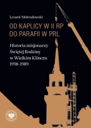 Od kaplicy w II RP do parafii w PRL - Leszek Molendowski