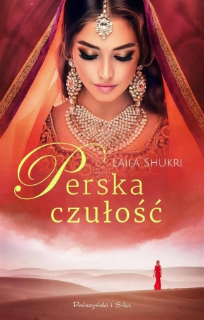Perska saga. Perska czułość - Laila Shukri
