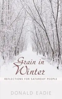 Grain in Winter - Donald Eadie