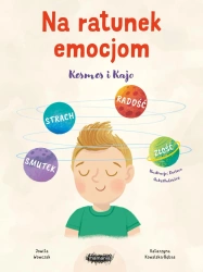 Na ratunek emocjom. Kosmos i Kajo - Jowita Wowczak, Katarzyna Kowalska-Bębas, Dorina