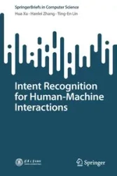 Intent Recognition for Human-Machine Interactions - Xu Hua