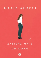 eBook Zabierz mnie do domu - Marie Aubert epub mobi