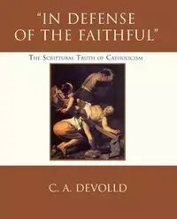 In Defense of the Faithful - DeVolld C A