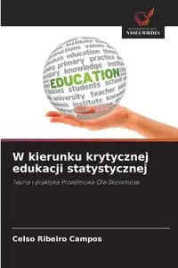 W kierunku krytycznej edukacji statystycznej - Campos Celso Ribeiro