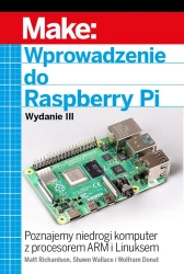 Wprowadzenie do Raspberry Pi, wyd.3 - Matt Richardson, Shawn Wallace, Wolfram Donat