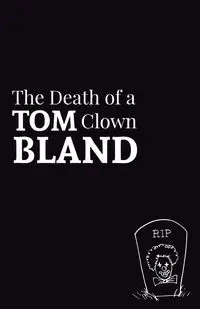 The Death of a Clown - Tom Bland
