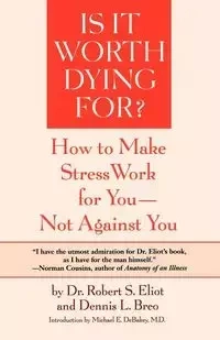 Is It Worth Dying For? - Robert S. Eliot