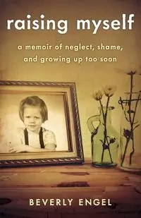 Raising Myself - Beverly Engel