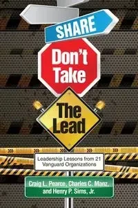 Share, Don't Take the Lead - Pearce Craig L.